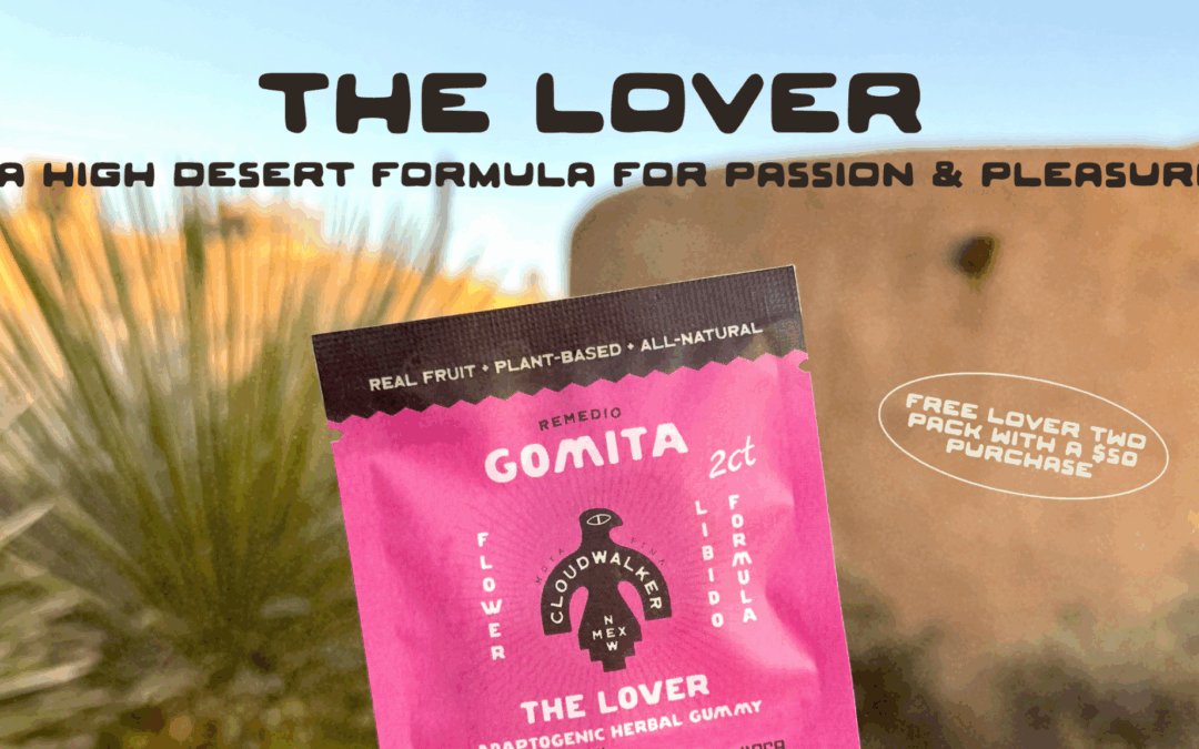 The Lover: A High Desert Formula for Passion & Pleasure